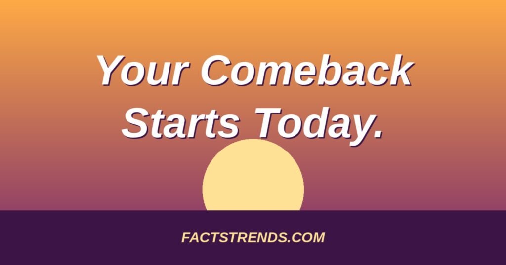Your comeback starts today motivational message